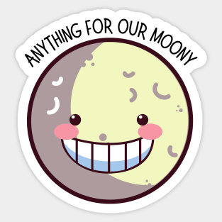 Smiley Anything For Our Moony Sticker